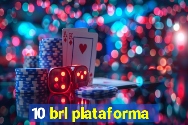 10 brl plataforma